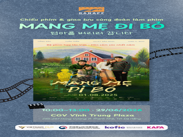 XEM PHIM VÀ GIAO LƯU CÙNG ĐOÀN LÀM PHIM <MANG MẸ ĐI BỎ>  TRONG KHUÔN KHỔ LIÊN HOAN PHIM CHÂU Á ĐÀ NẴNG LẦN THỨ 4